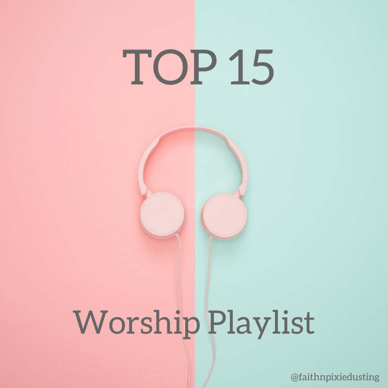 Top 15 Worship&nbsp;Playlist
