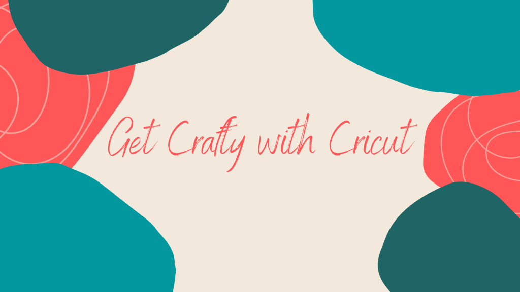 Get Crafty with&nbsp;Cricut