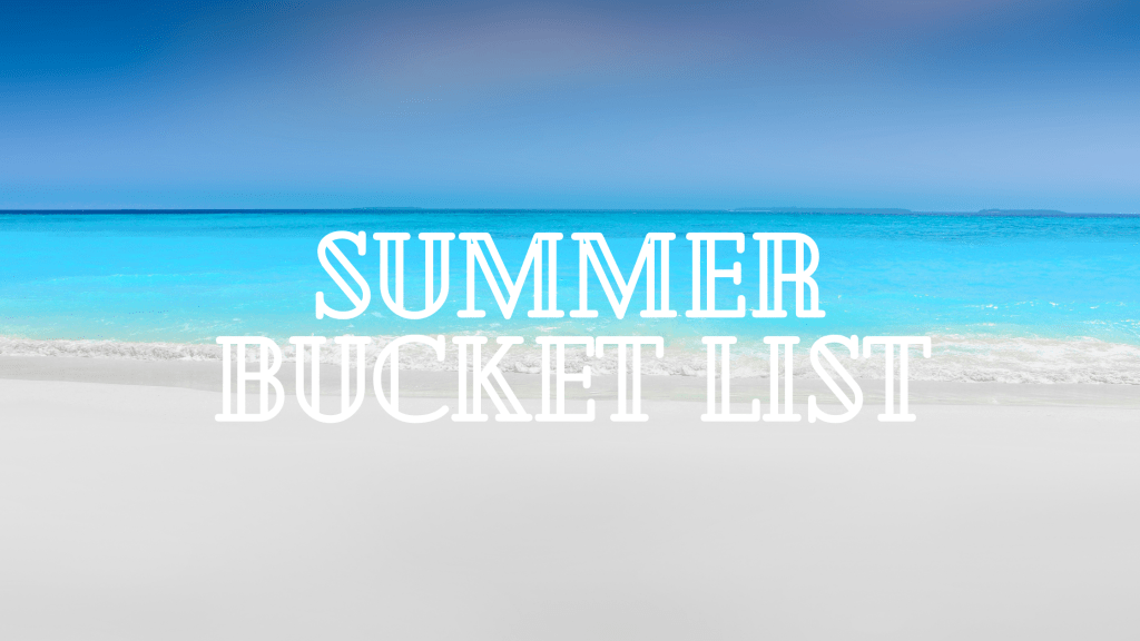 Summer Bucket List