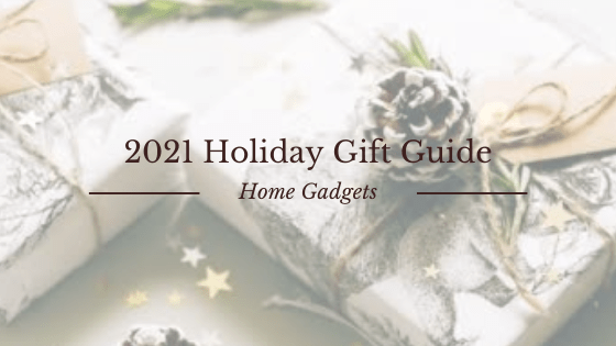 2021 Holiday Gift Guide: Home&nbsp;Gadgets