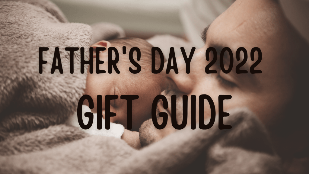 Father’s Day 2022 Gift&nbsp;Guide