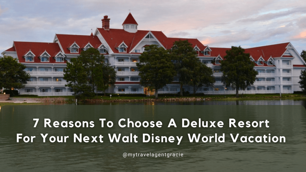 7 Reasons To Choose A Deluxe Resort For Your Next Walt Disney World&nbsp;Vacation