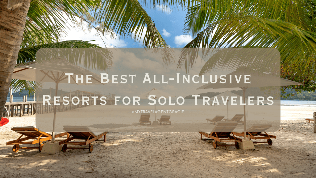 The Best All-Inclusive Resorts for Solo Travelers