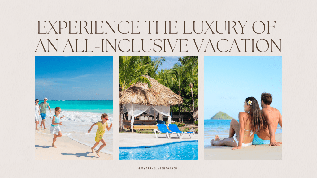 Experience the Luxury of an All-Inclusive Vacation